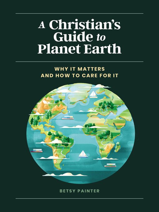 Title details for A Christian's Guide to Planet Earth by Betsy Painter - Available